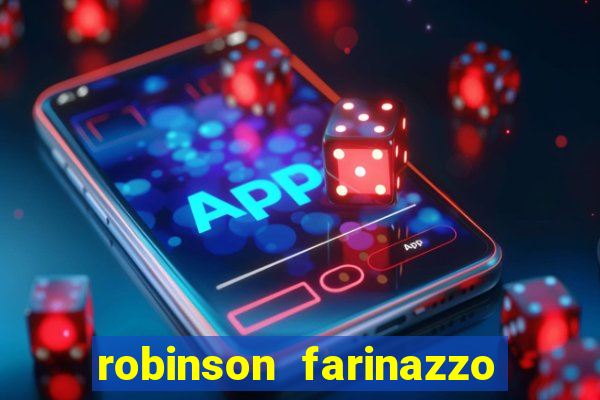 robinson farinazzo biografia wikipedia